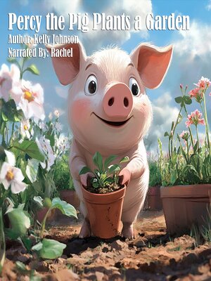 cover image of Percy the Pig Plants a Garden